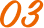 03